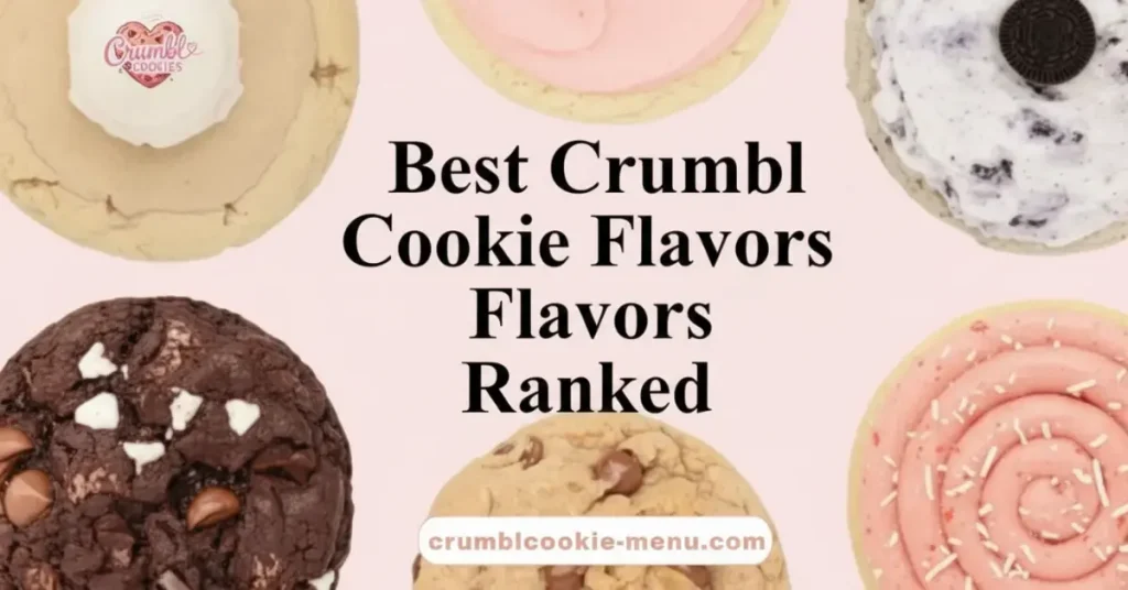 Best Crumbl Cookie Flavors Ranked